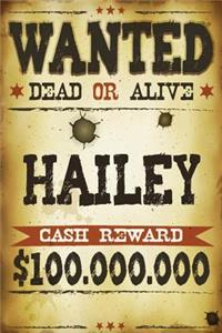 Hailey Wanted Dead Or Alive Cash Reward $100,000,000