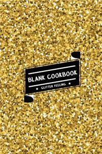 Blank Cookbook: Gold Shining Glitter (Best Gift for Food Lovers & Chefs): Blank 100 Recipes to Record: Gold Shining Glitter (Best Gift for Food Lovers & Chefs): Blank 100 Recipes to Record