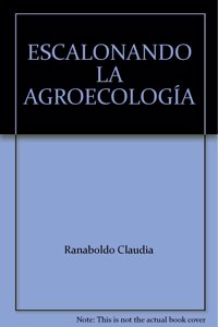 Escalonando La Agroecologia: Procesos y Aprendizajes de Cuatro Experiencias En Chile, Cuba, Honduras y Peru