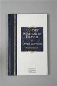 A Short Method of Prayer and Other Writings