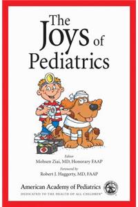 The Joys of Pediatrics: Take a Break from the Stresses of Your Practice with This Collection of Anecodes Collected from Pediatricians