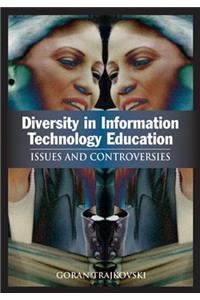 Diversity in Information Technology Education: Issues and Controversies