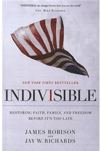 Indivisible: Restoring Faith, Family, and Freedom Before It's Too Late