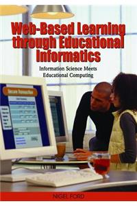 Web-based Learning Through Educational Informatics