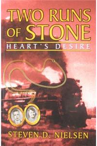 Two Runs of Stone Heart's Desire