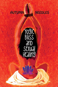 Yogic Bliss and Sexual Healing