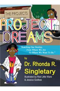 Project Dreams: Reaching Our Destiny, From Where We Are to Where We Want to Be