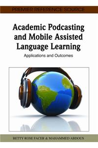 Academic Podcasting and Mobile Assisted Language Learning