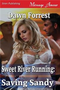 Sweet River Running: Saving Sandy (Siren Publishing Menage Amour)
