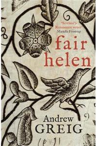 Fair Helen: A Veritable Account of "Fair Helen of Kirkconnel Lea" Scrived by Harry Langton