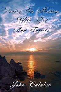 Poetry in Motion with God and Family