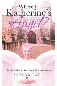 Where Is Katherine's Angel?