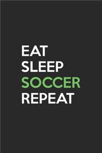 Eat Sleep Soccer Repeat