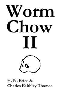 Worm Chow II
