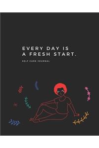 Every day is a fresh start