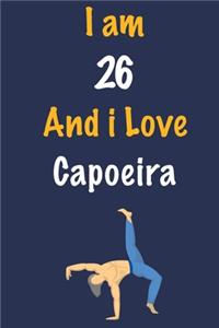 I am 26 And i Love Capoeira