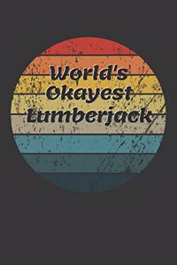 World's Okayest Lumberjack Notebook