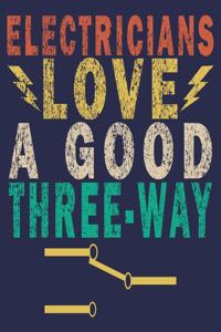 Electricians Love a Good Three Way: Funny Vintage Electrician Gifts Journal