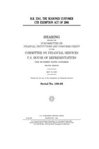 H.R. 5341, the Seasoned Customer CTR Exemption Act of 2006