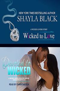 Wicked to Love/Devoted to Wicked Lib/E