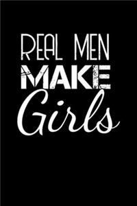 Real men make Girls