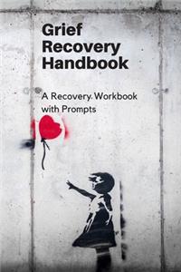 Grief Recovery Handbook