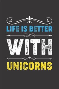 Life Is Better With Unicorns