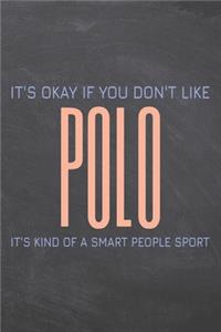 It's Okay if you don't like Polo