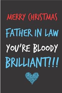 Merry Christmas Father In Law, You're Bloody Brilliant