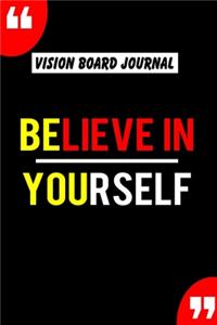 Vision Board Journal Believe In Yourself