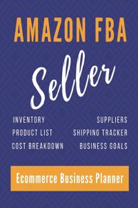 Amazon FBA Seller Ecommerce Business Planner: Monthly Planner and Organizer with Sales, Expenses, Budget, Goals and More. Best Planner for Online Entrepreneurs.