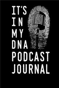 Its In My DNA Podcast Journal