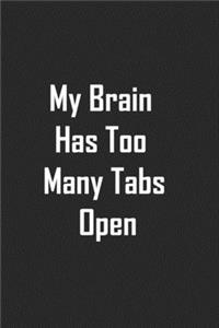 My Brain Has Too Many Tabs Open