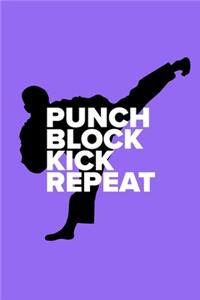 Punch Block Kick Repeat - Karate Notebook