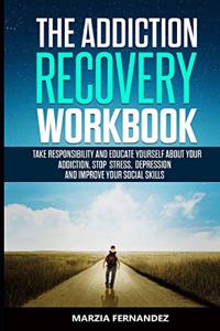 The Addiction Recovery Workbook