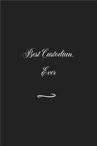 Best Custodian. Ever