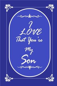 I Love That You Are My Son journal notebook with 2020 Calendar Gift Book for Son as a Journal Notebook with Calendar of 2020: Gift Book for Son as a Journal Notebook with Calendar of 2020