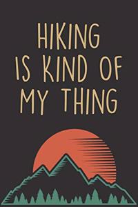 Hiking Is Kind Of My Thing