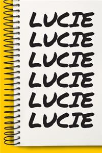 Name LUCIE Customized Gift For LUCIE A beautiful personalized: Lined Notebook / Journal Gift, Notebook for LUCIE,120 Pages, 6 x 9 inches, Gift For LUCIE, Personal Diary, LUCIE, Personalized Journal, Family Noteb