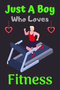 Just A Boy Who Loves Fitness