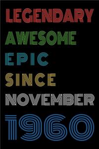 Legendary Awesome Epic Since November 1960 Notebook Birthday Gift For Women/Men/Boss/Coworkers/Colleagues/Students/Friends.