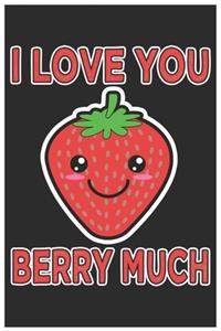 I Love You Berry Much