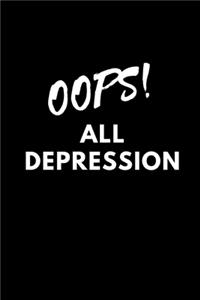 Oops All Depression
