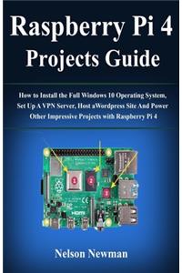 Raspberry Pi 4 Projects Guide