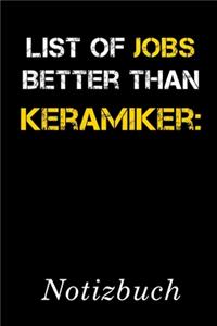 List Of Jobs Better Than Keramiker Notizbuch