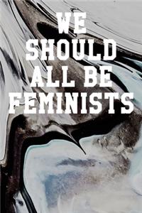 We Should All Be Feminists