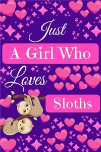 Just A Girl Who Loves Sloths