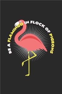 Be a flamingo