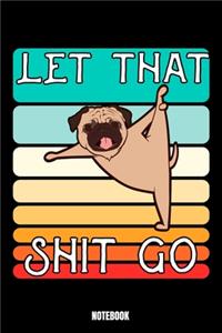 Let That Shit Go Notebook