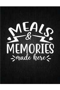 Meals & Memories made here